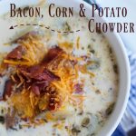 Bacon, Corn and Potato Chowder