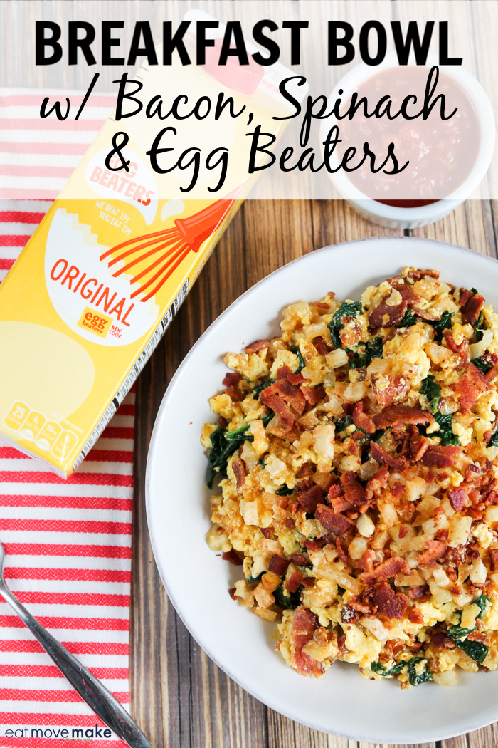 Hearty Breakfast Bowl with Egg Beaters® Original Eat Move Make
